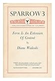 Sparrow 3 - Form is an Extension of Content, by Diane Wakoski