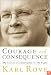 Courage and Consequence: My Life as a Conservative in the Fight