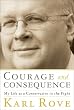 Courage and Consequence: My Life as a Conservative in the Fight