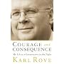 Courage and Consequence: My Life as a Conservative in the Fight