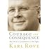 Courage and Consequence: My Life as a Conservative in the Fight