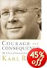 Courage and Consequence: My Life as a Conservative in the Fight