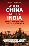 Where China meets India : Burma and the new crossroads of Asia