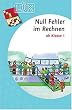 L�K, �bungsheft, Null Fehler im Rechnen 1