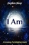I Am: A Journey to Enlightenment