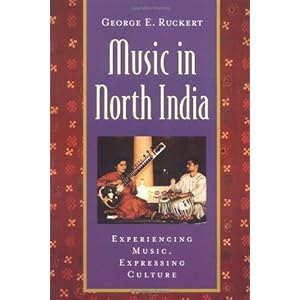 Music in North India: Experiencing Music, Expressing Culture (Global Music Series)