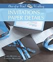 Invitations and Paper Details (One-of-a-Kind Weddings)