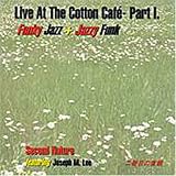 Live At the Cotton Cafe, Vol. 1