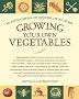 Growing Your Own Vegetables: An Encyclopedia of Country Living Guide