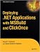 Deploying .NET Applications: Learning MSBuild and ClickOnce (Expert's Voice in .Net)