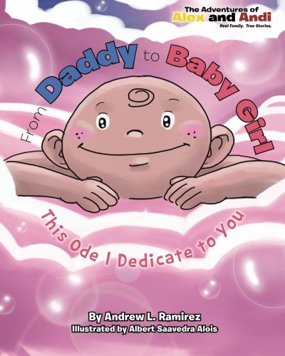 from daddy to baby girl this ode i dedicate to you the adventures of alex and andi volume 2
