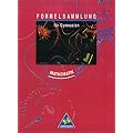 Formelsammlungen: Formelsammlung f�r Gymnasien. Mathematik, Physik, Chemie