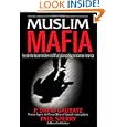 Muslim Mafia: Inside the Secret Underworld that's Conspiring to Islamize America by P. David Gaubatz and Paul Sperry