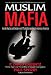 Muslim Mafia: Inside the Secret Underworld that's Conspiring to Islamize America