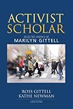 Activist scholar : selected works of Marilyn Gittell