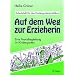 Auf dem Weg zur Erzieherin: Eine Praxisbegleitung im Kindergarten. Arbeitsheft f�r das Kindergartenpraktikum