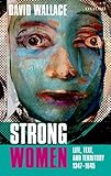 Strong women : life, text, and territory, 1347-1645
