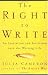 The Right to Write: An Invitation and Initiation into the Writing Life by Julia Cameron