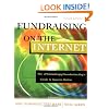 Fundraising on the Internet: the Ephilanthropy Foundation Organizations Guide to Success Online (The Mal Warwick Fundraising Series)