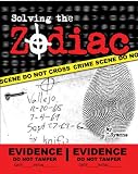 Solving the Zodiac: The Zodiac Killer Case Files
