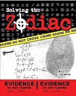Solving the Zodiac: The Zodiac Killer Case Files