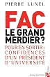 Fac : le grand merdier ? : Pour en sortir : Confidences d'un pr�sident d'universit�