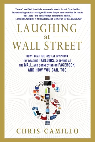 laughing at wall street how i beat the pros at investing by reading tabloids shopping at the mall and connecting