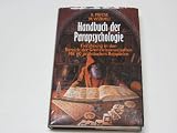 Handbuch der Parapsychologie. Einf�hrung in den Bereich der Grenzwissenschaften