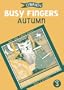 Busy Fingers 3 - Autumn (Busy Fingers Series for Children) (No. 3)