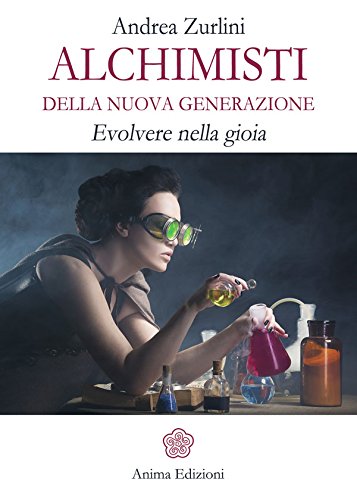 Alchimisti della nuova generazione (Italian Edition)