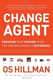 Change Agent: Engaging your passion to be the one who makes a difference
