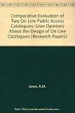 A comparative evaluation of two online public access catalogues : user opinions about the design of online catalogues