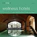 best designed wellness hotels - europe: Western and Central Europe, the Alps, the Mediterranean Pt. 1