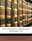 The Atlantic Monthly, Volume 113
