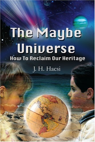 the maybe universe how to reclaim our heritage