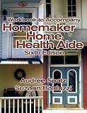Workbook for Balduzzi/Spatz's Homemaker Home Health Aide, 6th