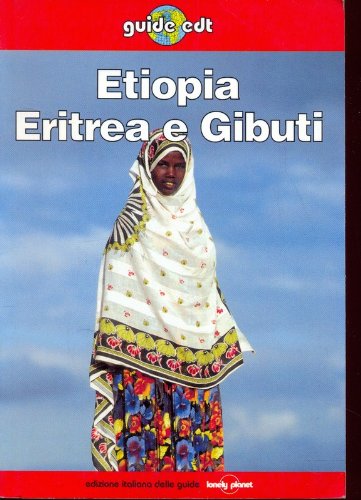 Lonely Planet: Etiopia, Eritrea e Gibouti (Italian Edition)