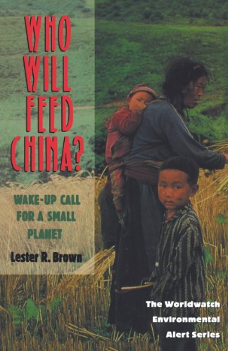 Who Will Feed China?: Wake-Up Call for a Small Planet (Worldwatch Environmental Alert Series)
