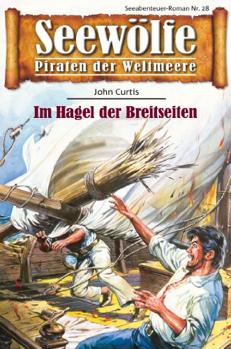Seewölfe - Piraten der Weltmeere 28: Im Hagel der Breitseiten (German Edition)
