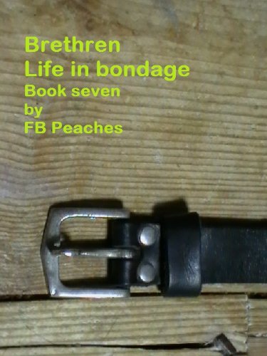 Brethren, life in bondage. Book seven. (Brethren life in bondage 7)