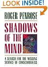 Shadows of the Mind: A Search for the Missing Science of Consciousness