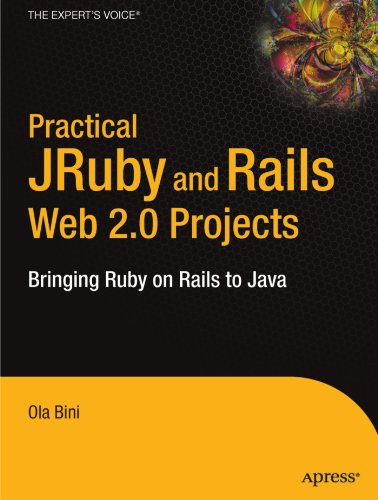 Practical JRuby on Rails Web 2.0 Projects: Bringing Ruby on Rails to the Java Platform (Expert's Voice in Java)