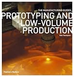 Prototyping and Low-Volume Production (The Manufacturing Guides)