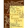 The Book of Camp-Lore and Woodcraft (American Boy's Handy Book)