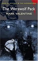 The Werewolf Pack (Wordsworth Mystery & Supernatural) (Tales of Mystery & the Supernatural)