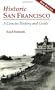 Historic San Francisco: A Concise History and Guide
