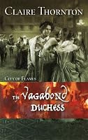 The Vagabond Duchess (Harlequin Historical Series)
