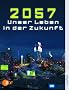 2057 - Unser Leben in der Zukunft