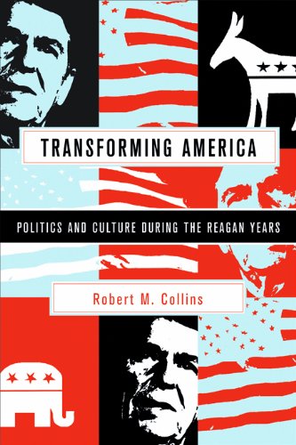 Transforming America: Politics and Culture During the Reagan Years