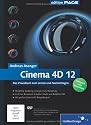 Cinema 4D 12: Das Praxisbuch zum Lernen und Nachschlagen (Galileo Design)